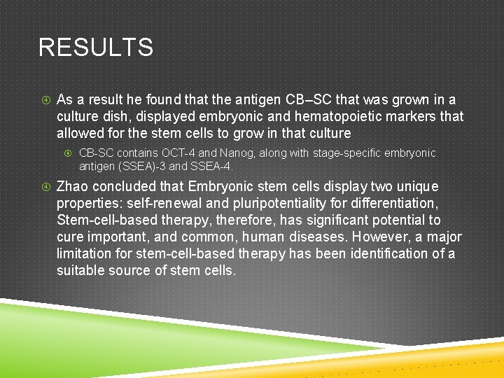 RESULTS As a result he found that the antigen CB–SC that was grown in