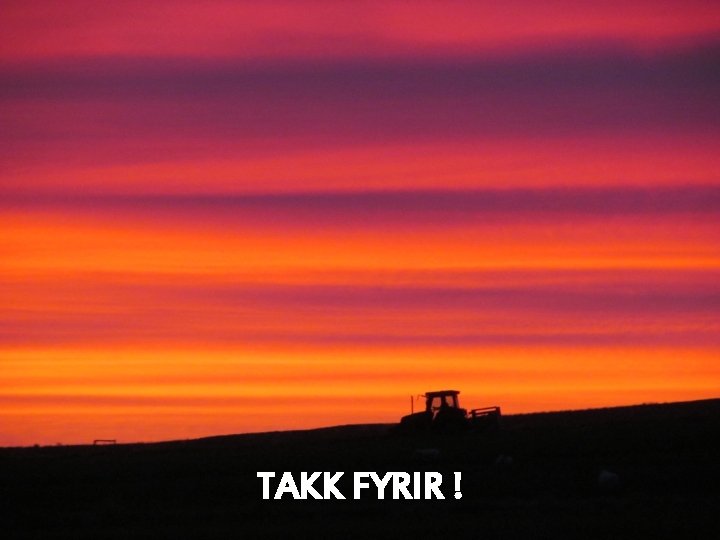 TAKK FYRIR ! 