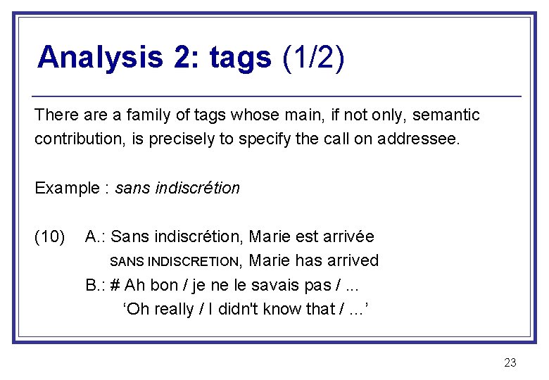 Analysis 2: tags (1/2) There a family of tags whose main, if not only,