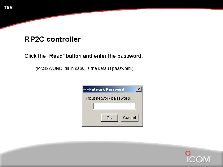 TSR RP 2 C controller Click the “Read” button and enter the password. (PASSWORD,
