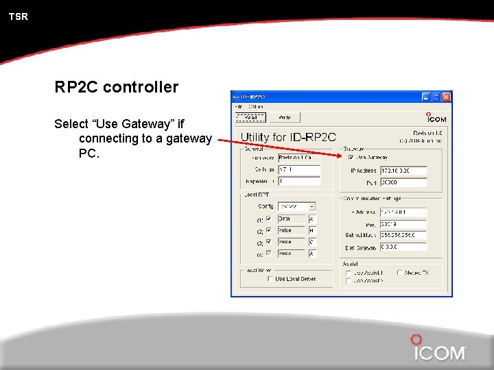 TSR RP 2 C controller Select “Use Gateway” if connecting to a gateway PC.