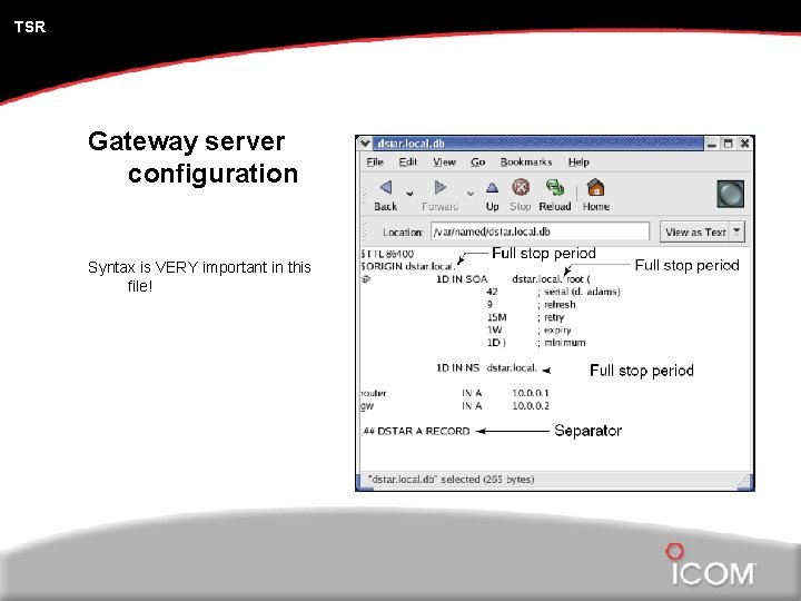 TSR Gateway server configuration Syntax is VERY important in this file! 