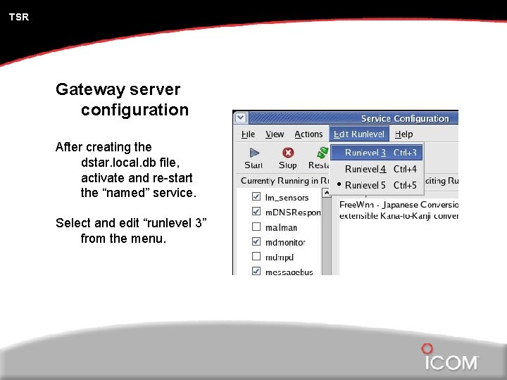 TSR Gateway server configuration After creating the dstar. local. db file, activate and re-start