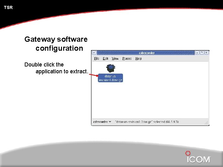 TSR Gateway software configuration Double click the application to extract. 