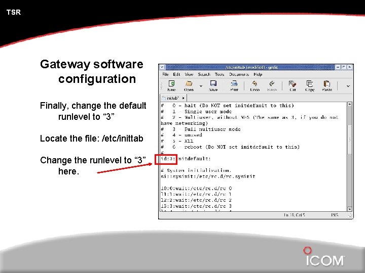 TSR Gateway software configuration Finally, change the default runlevel to “ 3” Locate the