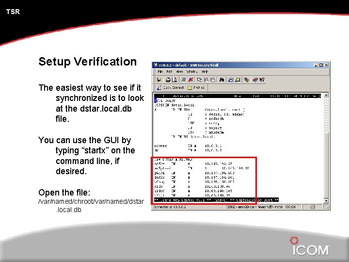 TSR Setup Verification The easiest way to see if it synchronized is to look