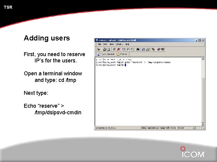 TSR Adding users First, you need to reserve IP’s for the users. Open a