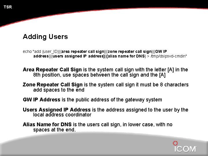 TSR Adding Users echo "add {user_ID}|{area repeater call sign}|{zone repeater call sign}|{GW IP address}|{users