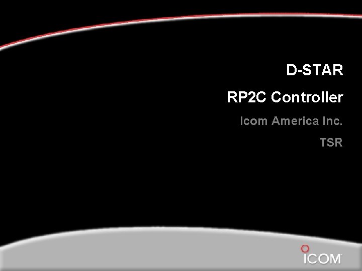 D-STAR RP 2 C Controller Icom America Inc. TSR 