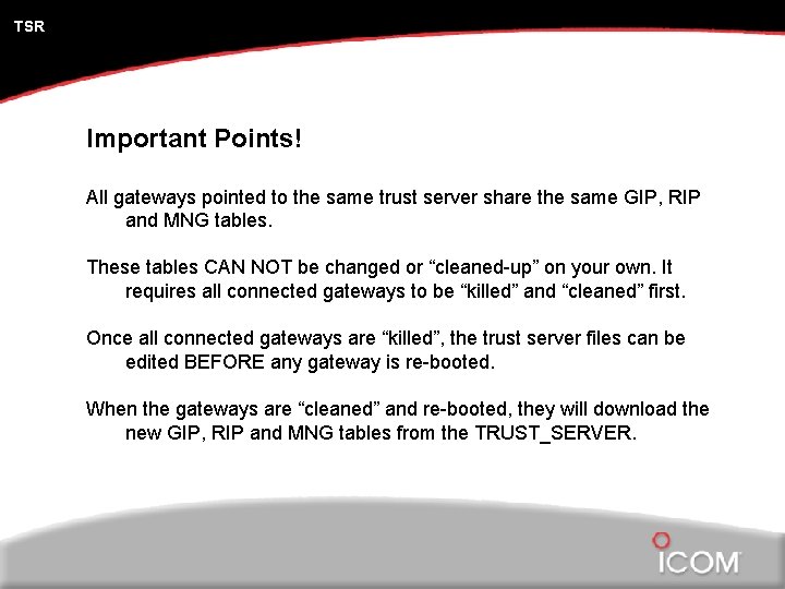 TSR Important Points! All gateways pointed to the same trust server share the same