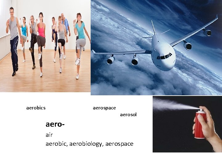 aerobics aerospace aerosol aeroair aerobic, aerobiology, aerospace 