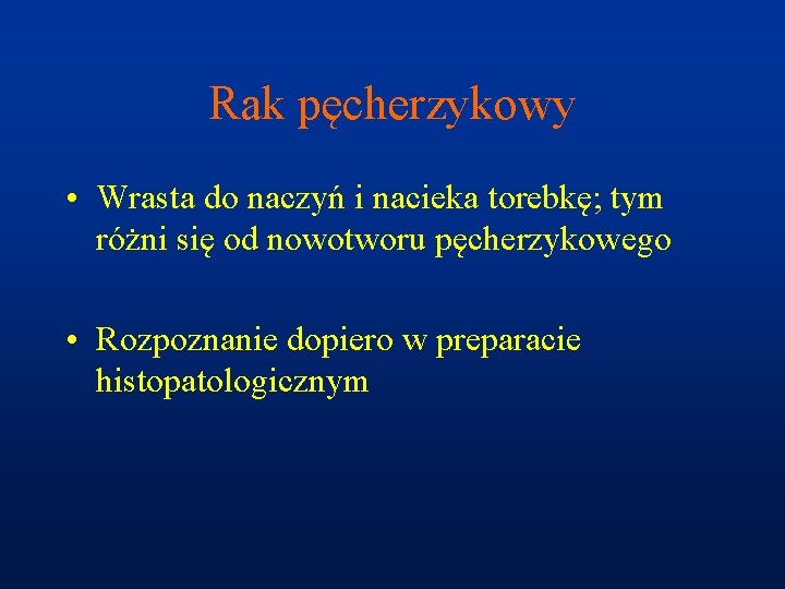 Rak pęcherzykowy • Wrasta do naczyń i nacieka torebkę; tym różni się od nowotworu
