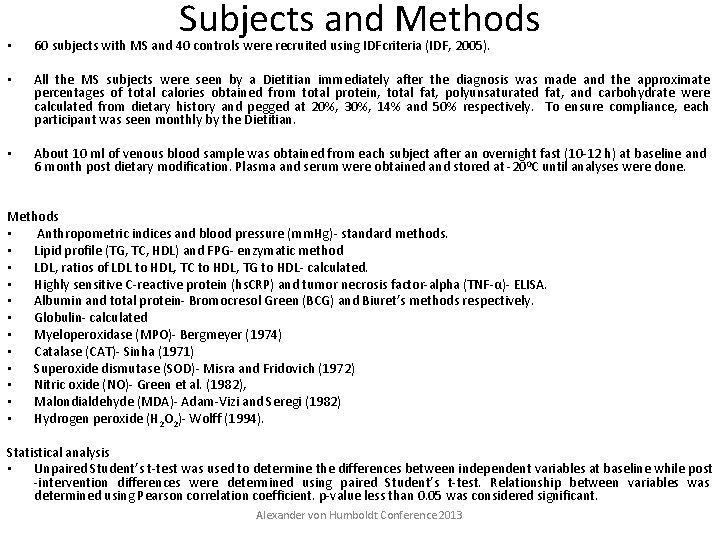 Subjects and Methods • 60 subjects with MS and 40 controls were recruited using
