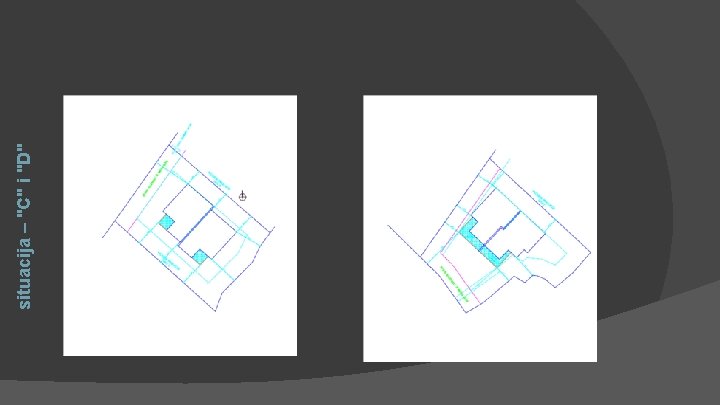 situacija – "C" i "D" 