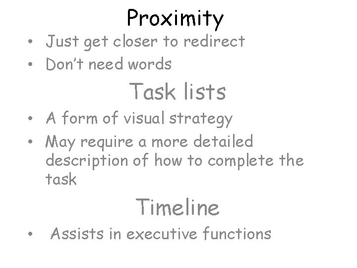 Proximity • Just get closer to redirect • Don’t need words Task lists •