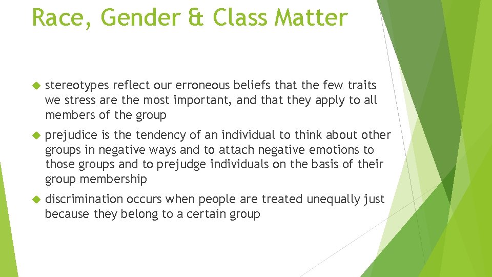 Race, Gender & Class Matter stereotypes reflect our erroneous beliefs that the few traits