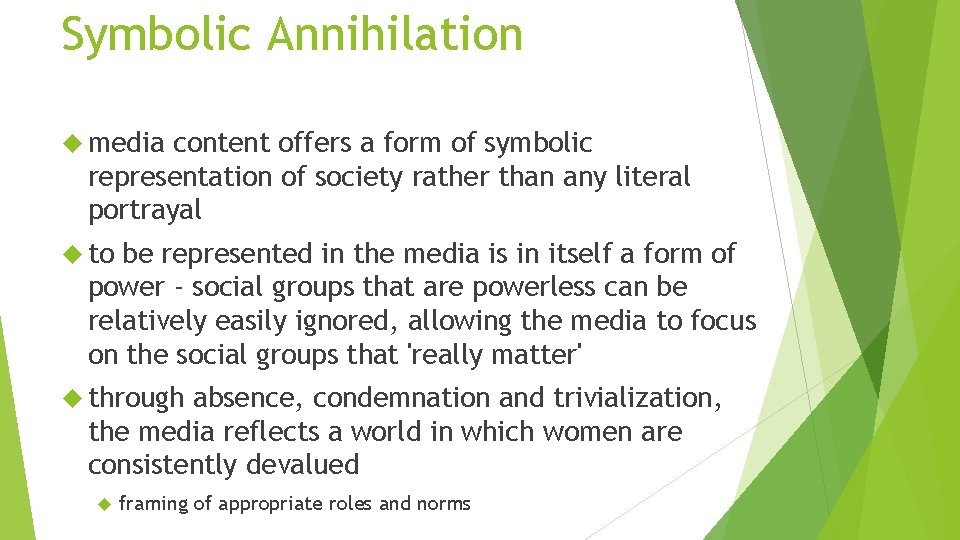 Symbolic Annihilation media content offers a form of symbolic representation of society rather than