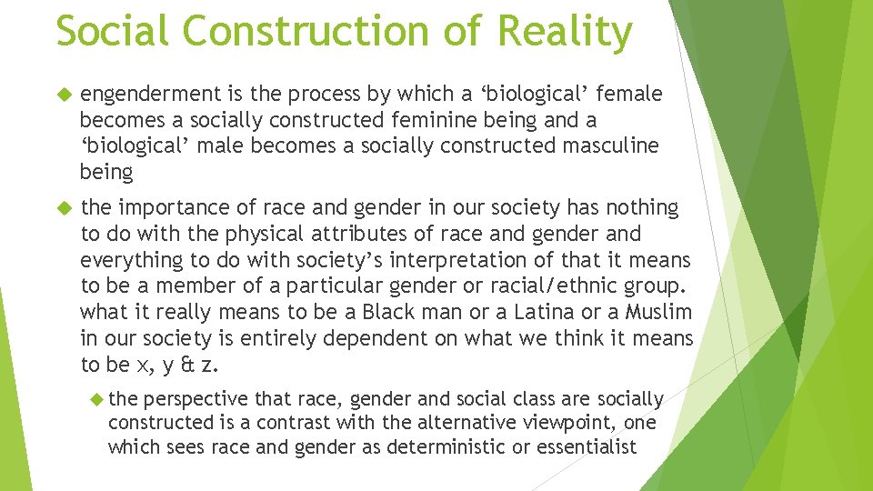 Social Construction of Reality engenderment is the process by which a ‘biological’ female becomes