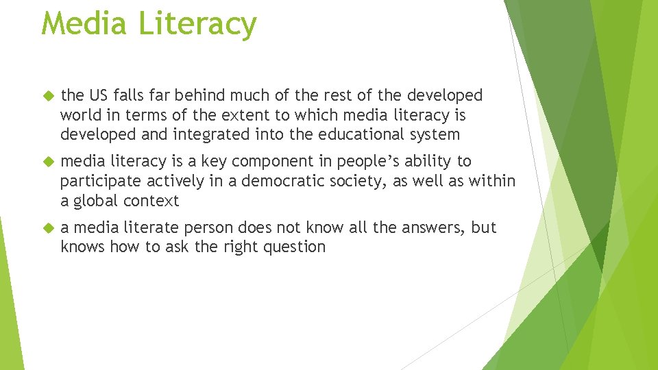 Media Literacy the US falls far behind much of the rest of the developed