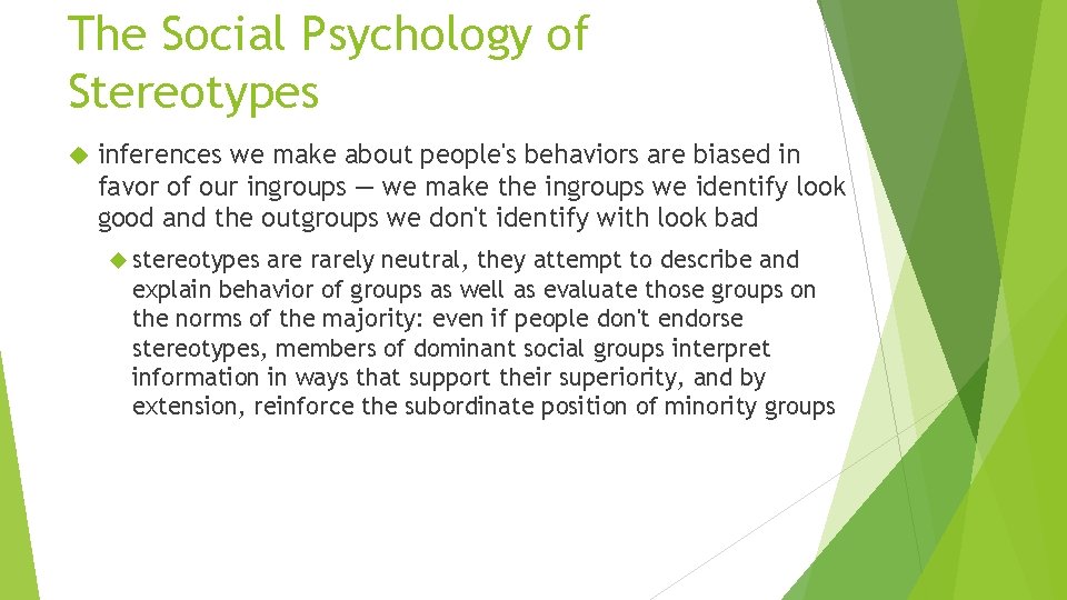 The Social Psychology of Stereotypes inferences we make about people's behaviors are biased in