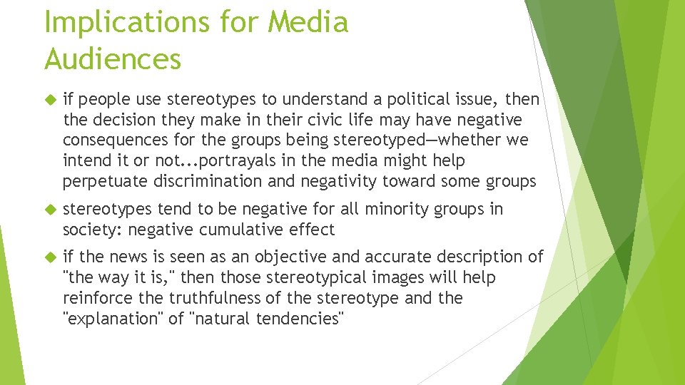 Implications for Media Audiences if people use stereotypes to understand a political issue, then