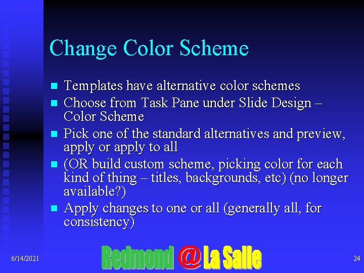 Change Color Scheme n n n 6/14/2021 Templates have alternative color schemes Choose from