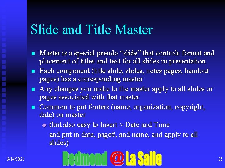 Slide and Title Master n n 6/14/2021 Master is a special pseudo “slide” that
