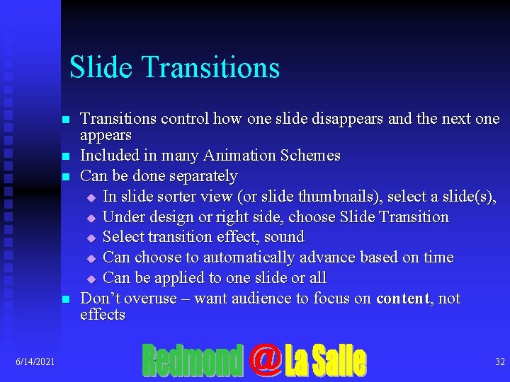 Slide Transitions n n 6/14/2021 Transitions control how one slide disappears and the next