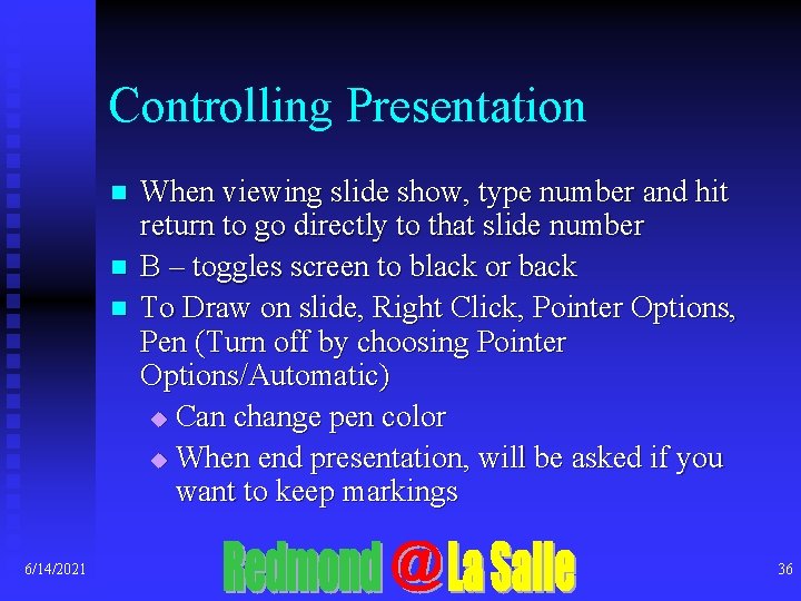 Controlling Presentation n 6/14/2021 When viewing slide show, type number and hit return to