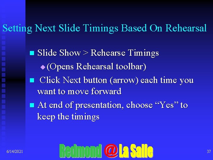 Setting Next Slide Timings Based On Rehearsal Slide Show > Rehearse Timings u (Opens