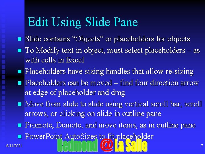 Edit Using Slide Pane n Slide contains “Objects” or placeholders for objects To Modify