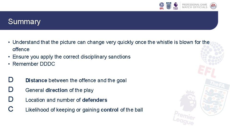 Summary • Understand that the picture can change very quickly once the whistle is