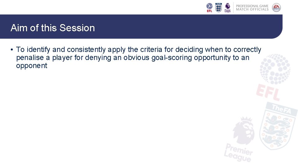 Aim of this Session • To identify and consistently apply the criteria for deciding