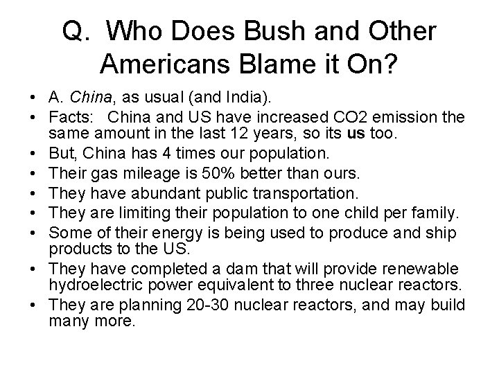 Q. Who Does Bush and Other Americans Blame it On? • A. China, as