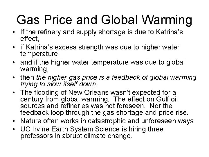 Gas Price and Global Warming • If the refinery and supply shortage is due
