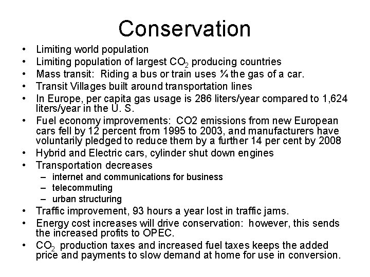 Conservation • • • Limiting world population Limiting population of largest CO 2 producing
