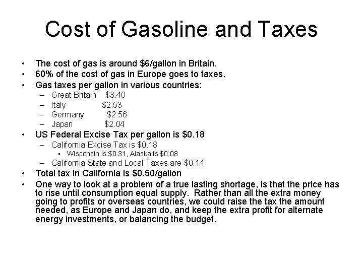 Cost of Gasoline and Taxes • • • The cost of gas is around