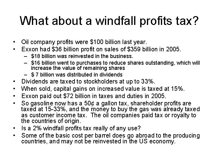 What about a windfall profits tax? • Oil company profits were $100 billion last