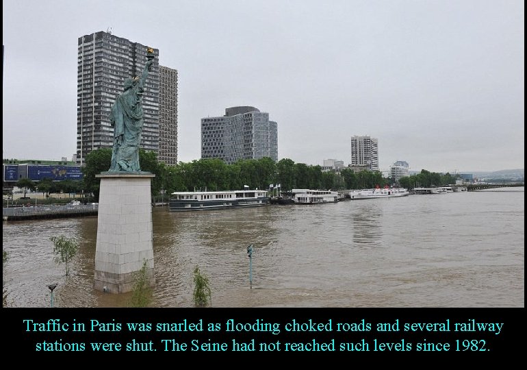 Traffic in Paris was snarled as flooding choked roads and several railway stations were