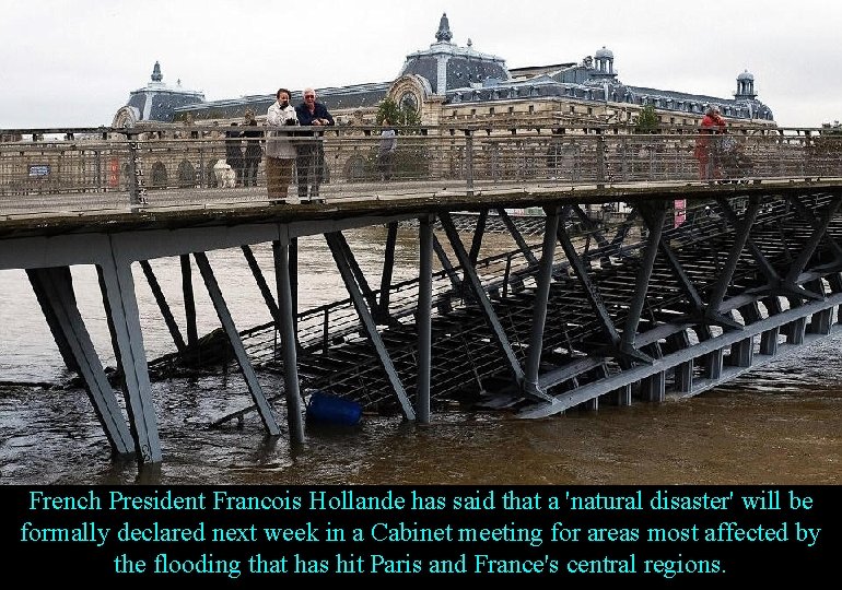 French President Francois Hollande has said that a 'natural disaster' will be formally declared