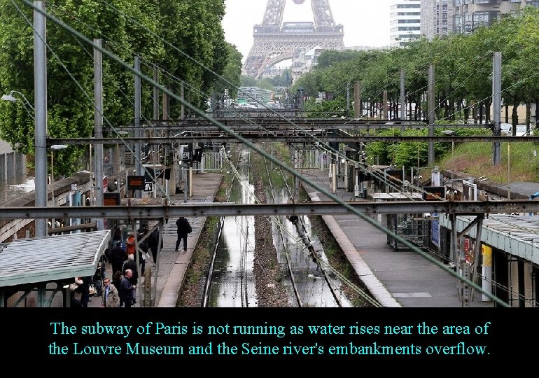 The subway of Paris is not running as water rises near the area of