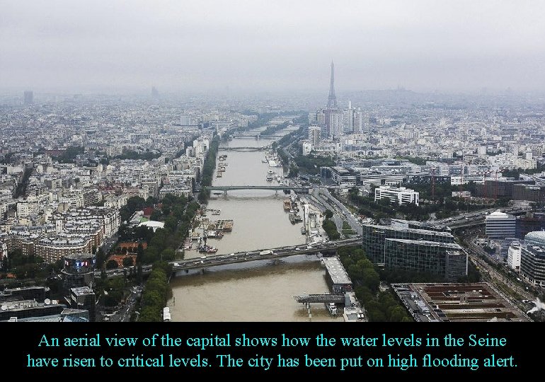 An aerial view of the capital shows how the water levels in the Seine