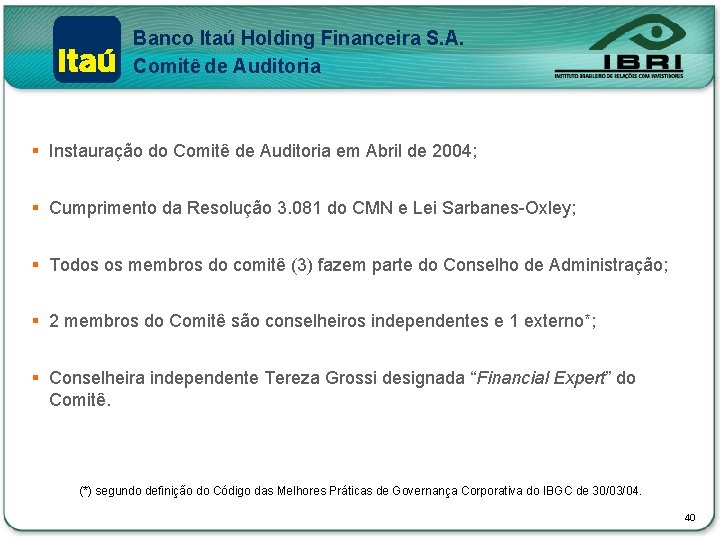 Banco Itaú Holding Financeira S. A. Comitê de Auditoria § Instauração do Comitê de