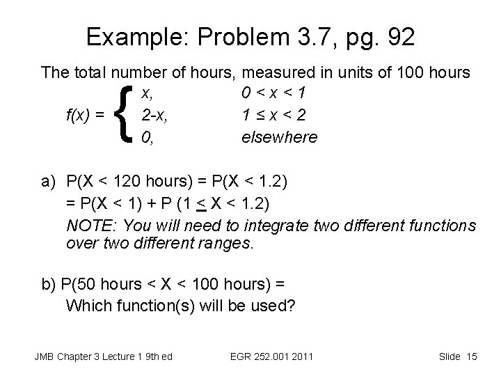 Example: Problem 3. 7, pg. 92 The total number of hours, measured in units