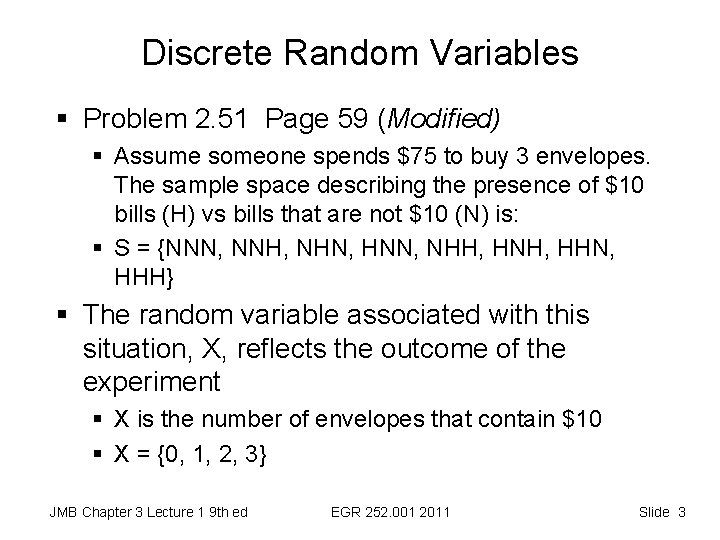 Discrete Random Variables § Problem 2. 51 Page 59 (Modified) § Assume someone spends