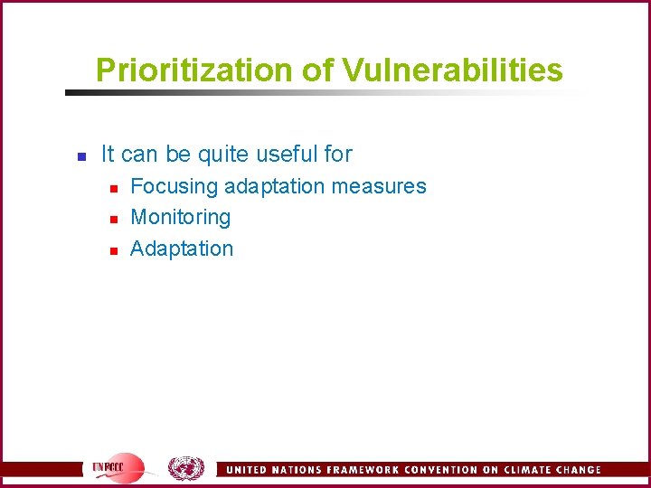 Prioritization of Vulnerabilities n It can be quite useful for n n n Focusing