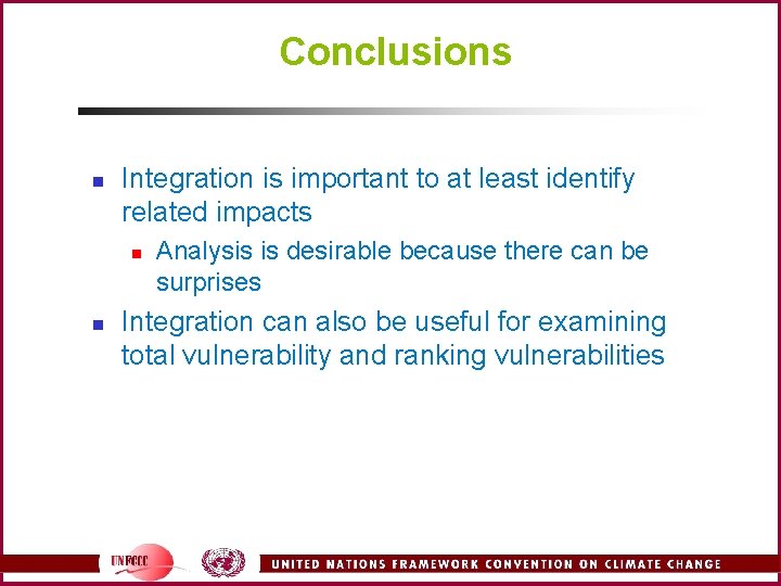 Conclusions n Integration is important to at least identify related impacts n n Analysis