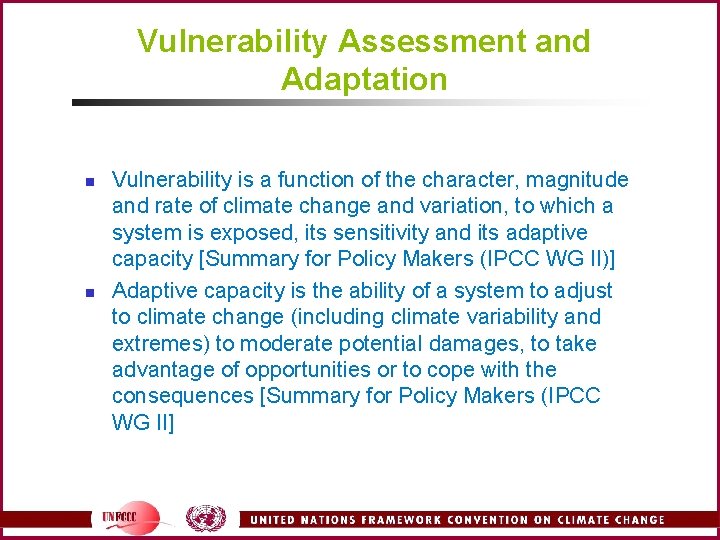 Vulnerability Assessment and Adaptation n n Vulnerability is a function of the character, magnitude