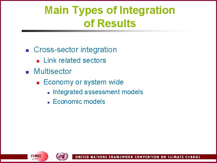 Main Types of Integration of Results n Cross-sector integration n n Link related sectors