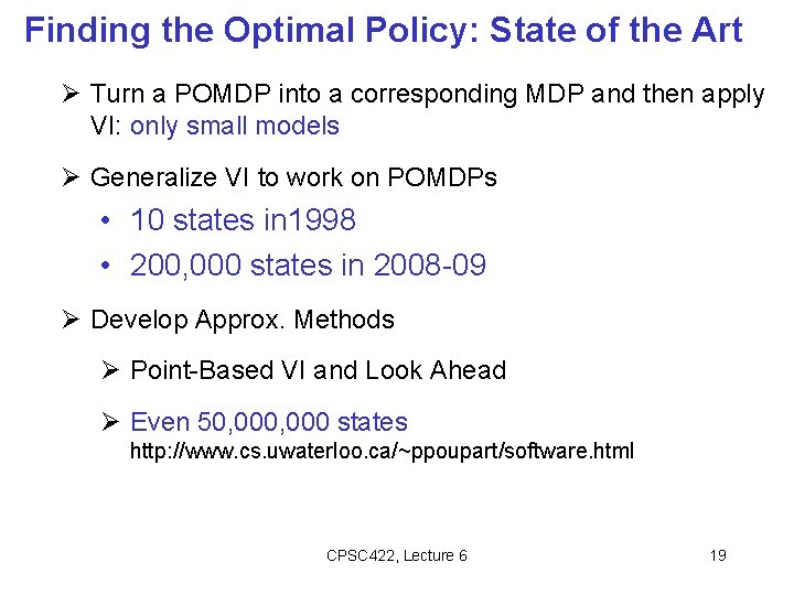 Finding the Optimal Policy: State of the Art Turn a POMDP into a corresponding